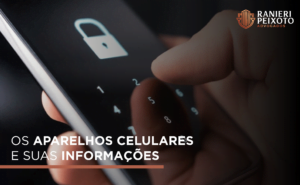 OS APARELHOS CELULARES E SUAS INFORMAÇÕES